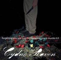Cydne Raven : Forgetting You Was Easy, But Forgiving You Is Murder